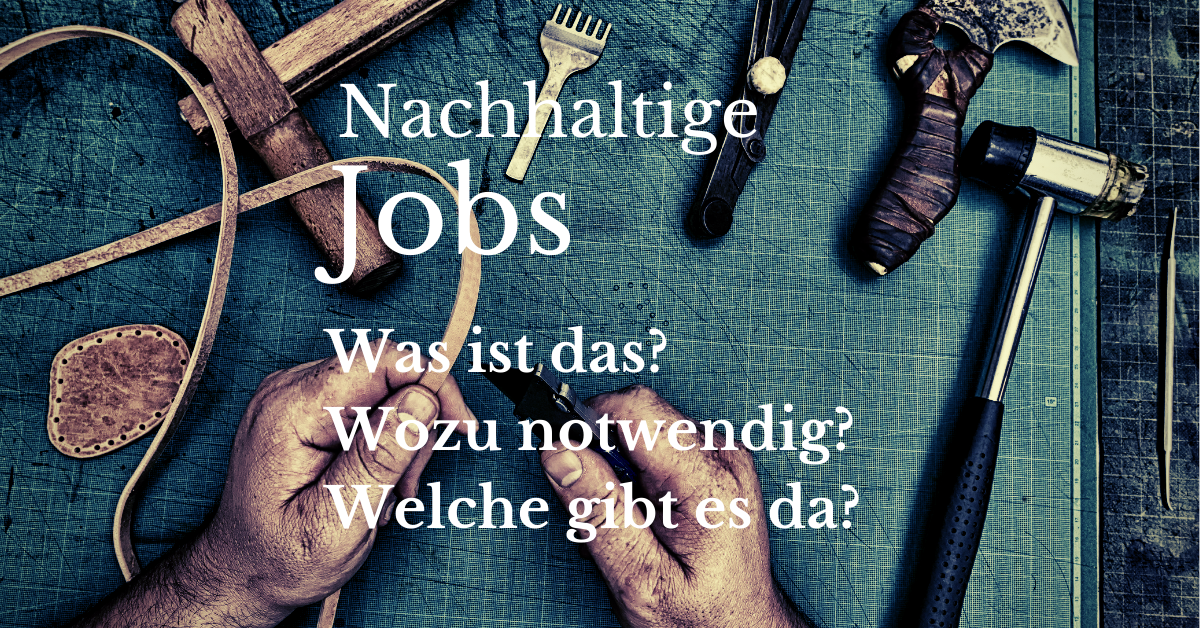Ein nachhaltige Job – Die Erfüllung?